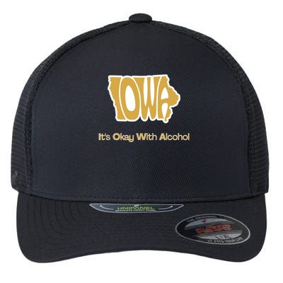 Funny Iowa Its Okay With Alcohol Iowa Joke Gift Flexfit Unipanel Trucker Cap