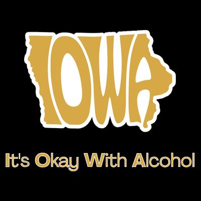 Funny Iowa Its Okay With Alcohol Iowa Joke Gift T-Shirt