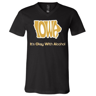 Funny Iowa Its Okay With Alcohol Iowa Joke Gift V-Neck T-Shirt