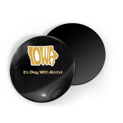 Funny Iowa Its Okay With Alcohol Iowa Joke Gift Magnet