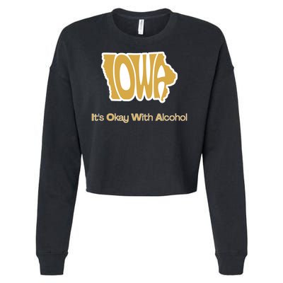 Funny Iowa Its Okay With Alcohol Iowa Joke Gift Cropped Pullover Crew