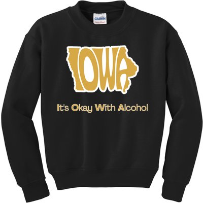 Funny Iowa Its Okay With Alcohol Iowa Joke Gift Kids Sweatshirt