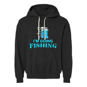 Fuck It Im Going Fishing Garment-Dyed Fleece Hoodie