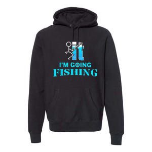 Fuck It Im Going Fishing Premium Hoodie