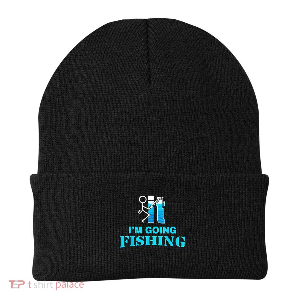 Fuck It Im Going Fishing Beanie