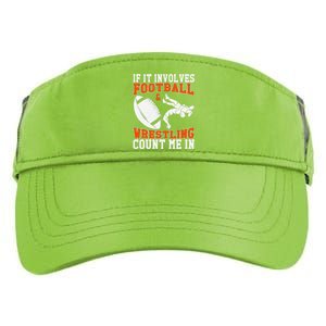 Funny If It Involves Football And Wrestling Count Me Fan Adult Drive Performance Visor