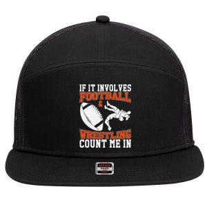 Funny If It Involves Football And Wrestling Count Me Fan 7 Panel Mesh Trucker Snapback Hat