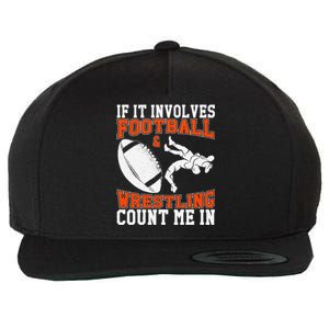 Funny If It Involves Football And Wrestling Count Me Fan Wool Snapback Cap