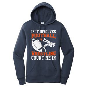 Funny If It Involves Football And Wrestling Count Me Fan Women's Pullover Hoodie