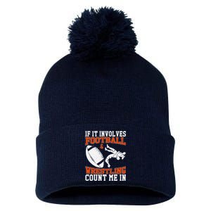 Funny If It Involves Football And Wrestling Count Me Fan Pom Pom 12in Knit Beanie