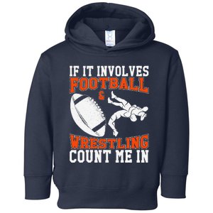 Funny If It Involves Football And Wrestling Count Me Fan Toddler Hoodie