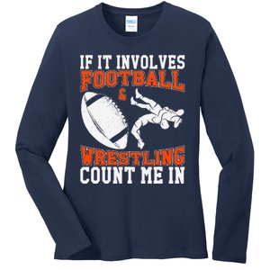 Funny If It Involves Football And Wrestling Count Me Fan Ladies Long Sleeve Shirt