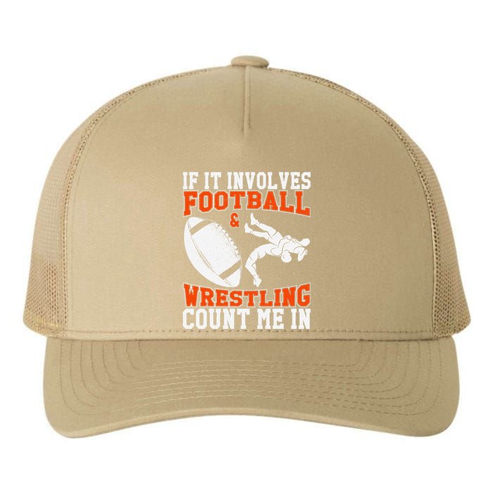 Funny If It Involves Football And Wrestling Count Me Fan Yupoong Adult 5-Panel Trucker Hat