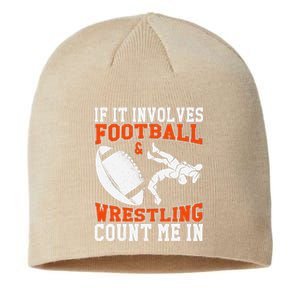 Funny If It Involves Football And Wrestling Count Me Fan Sustainable Beanie