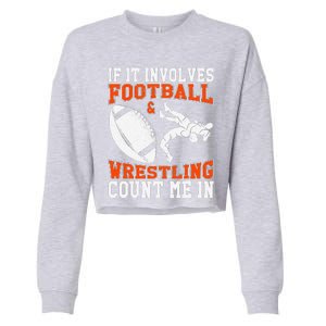 Funny If It Involves Football And Wrestling Count Me Fan Cropped Pullover Crew