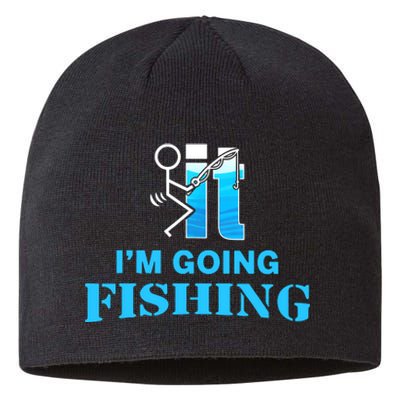 Fuck It Im Going Fishing Sustainable Beanie