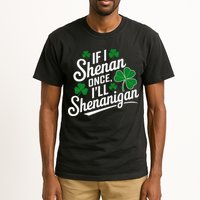 Funny If I Shenan Once I’Ll Shenanigan St Patricks Day Tall T-Shirt