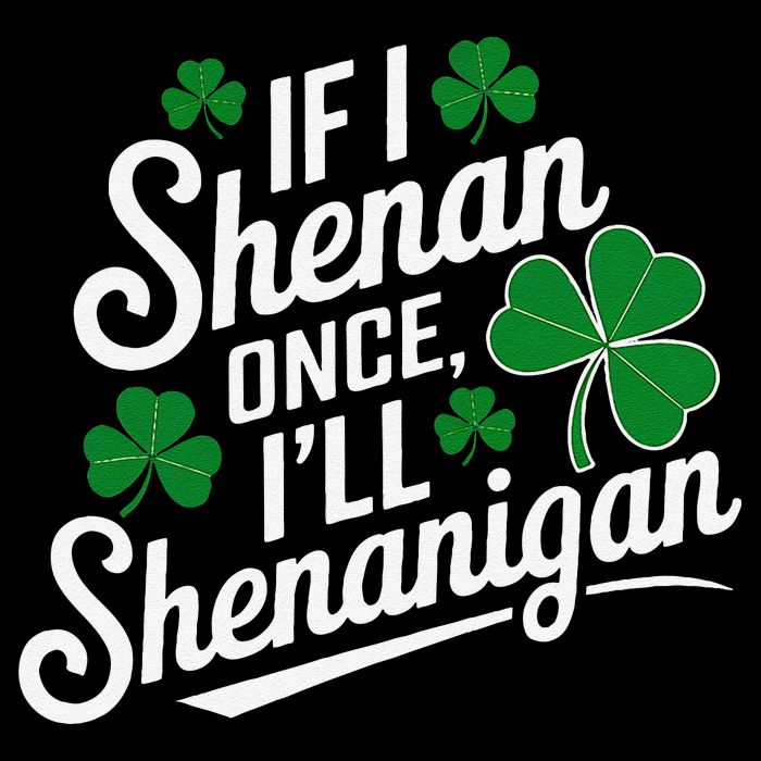 Funny If I Shenan Once I’Ll Shenanigan St Patricks Day Tall T-Shirt