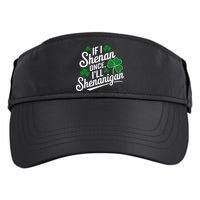 Funny If I Shenan Once I’Ll Shenanigan St Patricks Day Adult Drive Performance Visor