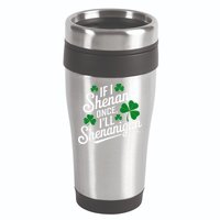 Funny If I Shenan Once I’Ll Shenanigan St Patricks Day 16oz Travel Tumbler