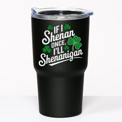 Funny If I Shenan Once I’Ll Shenanigan St Patricks Day Tumbler