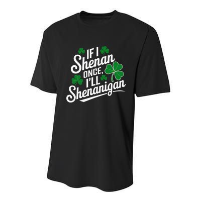 Funny If I Shenan Once I’Ll Shenanigan St Patricks Day Youth Performance Sprint T-Shirt