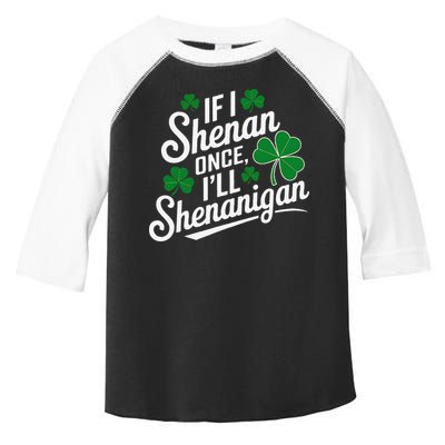 Funny If I Shenan Once I’Ll Shenanigan St Patricks Day Toddler Fine Jersey T-Shirt