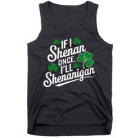 Funny If I Shenan Once I’Ll Shenanigan St Patricks Day Tank Top