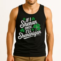 Funny If I Shenan Once I’Ll Shenanigan St Patricks Day Tank Top