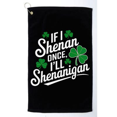 Funny If I Shenan Once I’Ll Shenanigan St Patricks Day Golf Towel