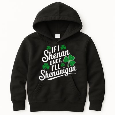 Funny If I Shenan Once I’Ll Shenanigan St Patricks Day Kids Hoodie