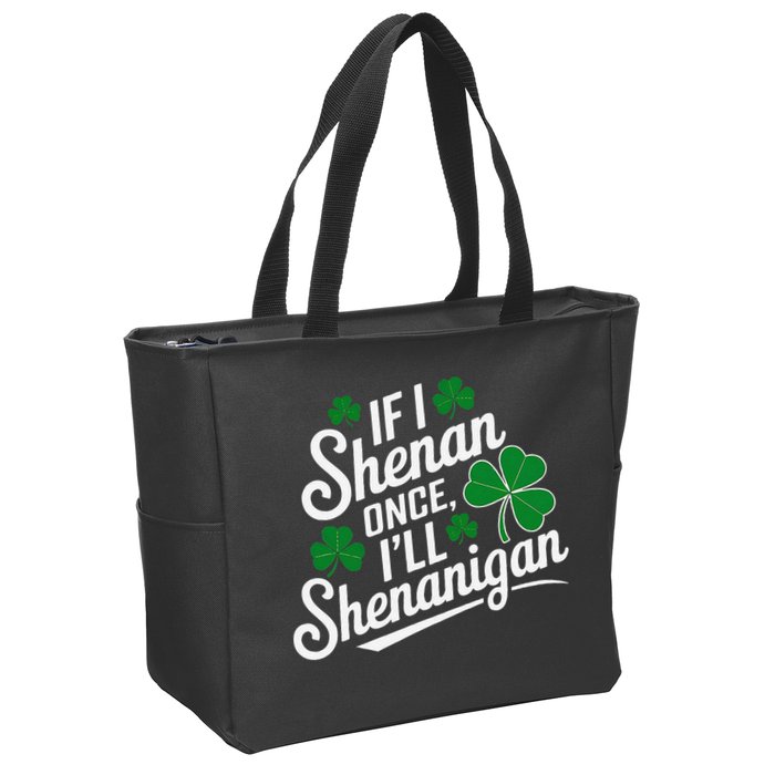 Funny If I Shenan Once I’Ll Shenanigan St Patricks Day Zip Tote Bag