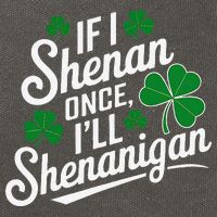 Funny If I Shenan Once I’Ll Shenanigan St Patricks Day Cotton Canvas Backpack