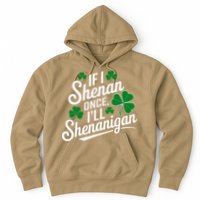 Funny If I Shenan Once I’Ll Shenanigan St Patricks Day Hoodie