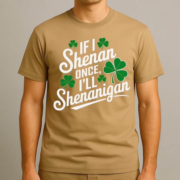 Funny If I Shenan Once I’Ll Shenanigan St Patricks Day T-Shirt