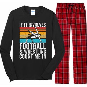 Funny If It Involves Football And Wrestling Count Me Fan Long Sleeve Pajama Set