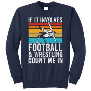 Funny If It Involves Football And Wrestling Count Me Fan Sweatshirt