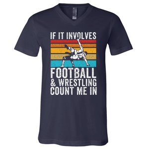 Funny If It Involves Football And Wrestling Count Me Fan V-Neck T-Shirt