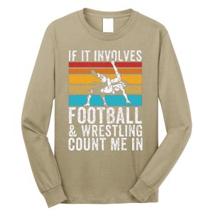 Funny If It Involves Football And Wrestling Count Me Fan Long Sleeve Shirt