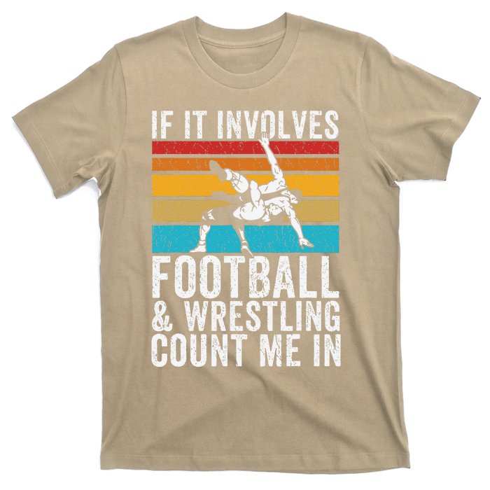 Funny If It Involves Football And Wrestling Count Me Fan T-Shirt