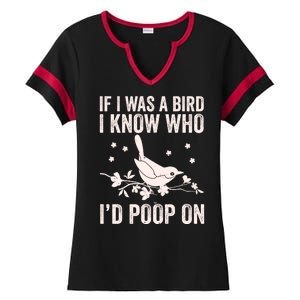 Funny If I Was A Bird I Know Who I'd Poop On Ladies Halftime Notch Neck Tee