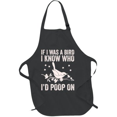 Funny If I Was A Bird I Know Who I'd Poop On Full-Length Apron With Pockets