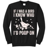 Funny If I Was A Bird I Know Who I'd Poop On Sweatshirt