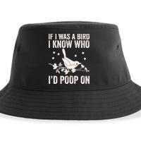 Funny If I Was A Bird I Know Who I'd Poop On Sustainable Bucket Hat