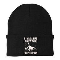 Funny If I Was A Bird I Know Who I'd Poop On Knit Cap Winter Beanie