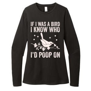 Funny If I Was A Bird I Know Who I'd Poop On Womens CVC Long Sleeve Shirt