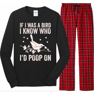 Funny If I Was A Bird I Know Who I'd Poop On Long Sleeve Pajama Set