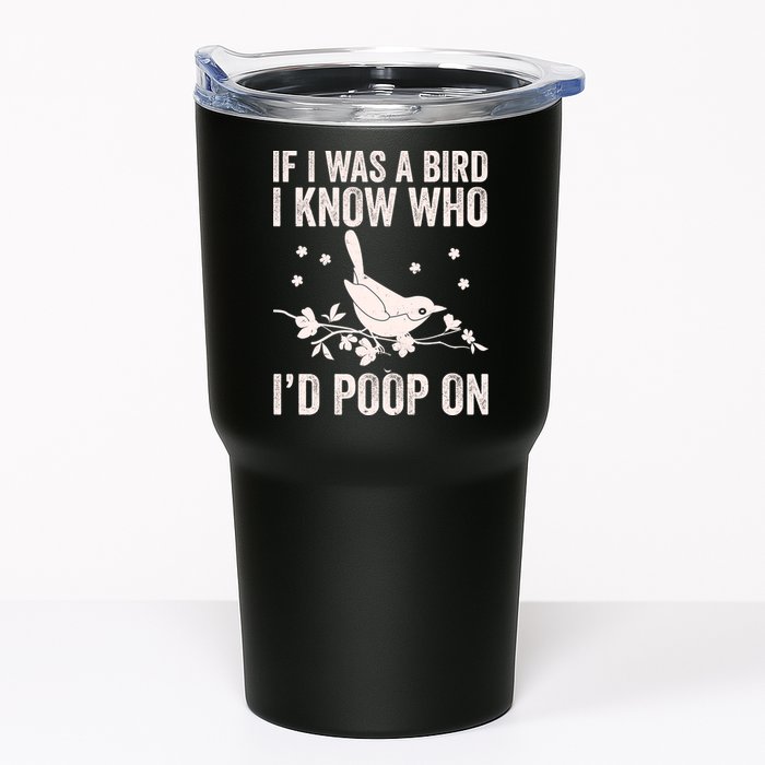 Funny If I Was A Bird I Know Who I'd Poop On Tumbler