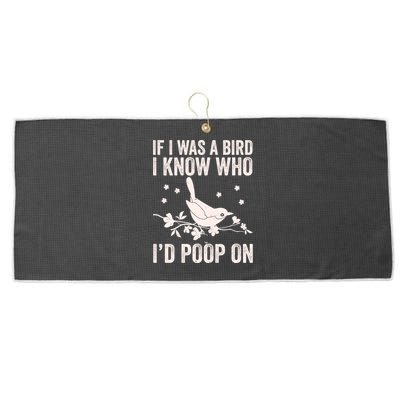 Funny If I Was A Bird I Know Who I'd Poop On Large Microfiber Waffle Golf Towel
