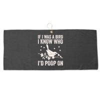 Funny If I Was A Bird I Know Who I'd Poop On Large Microfiber Waffle Golf Towel